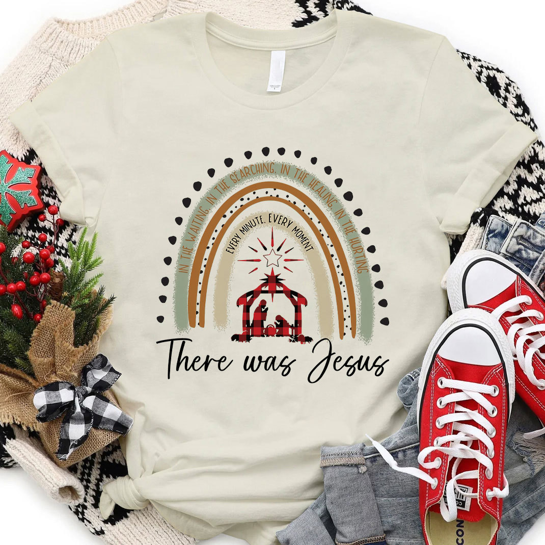 There Was Jesus Christian Christmas T-Shirt