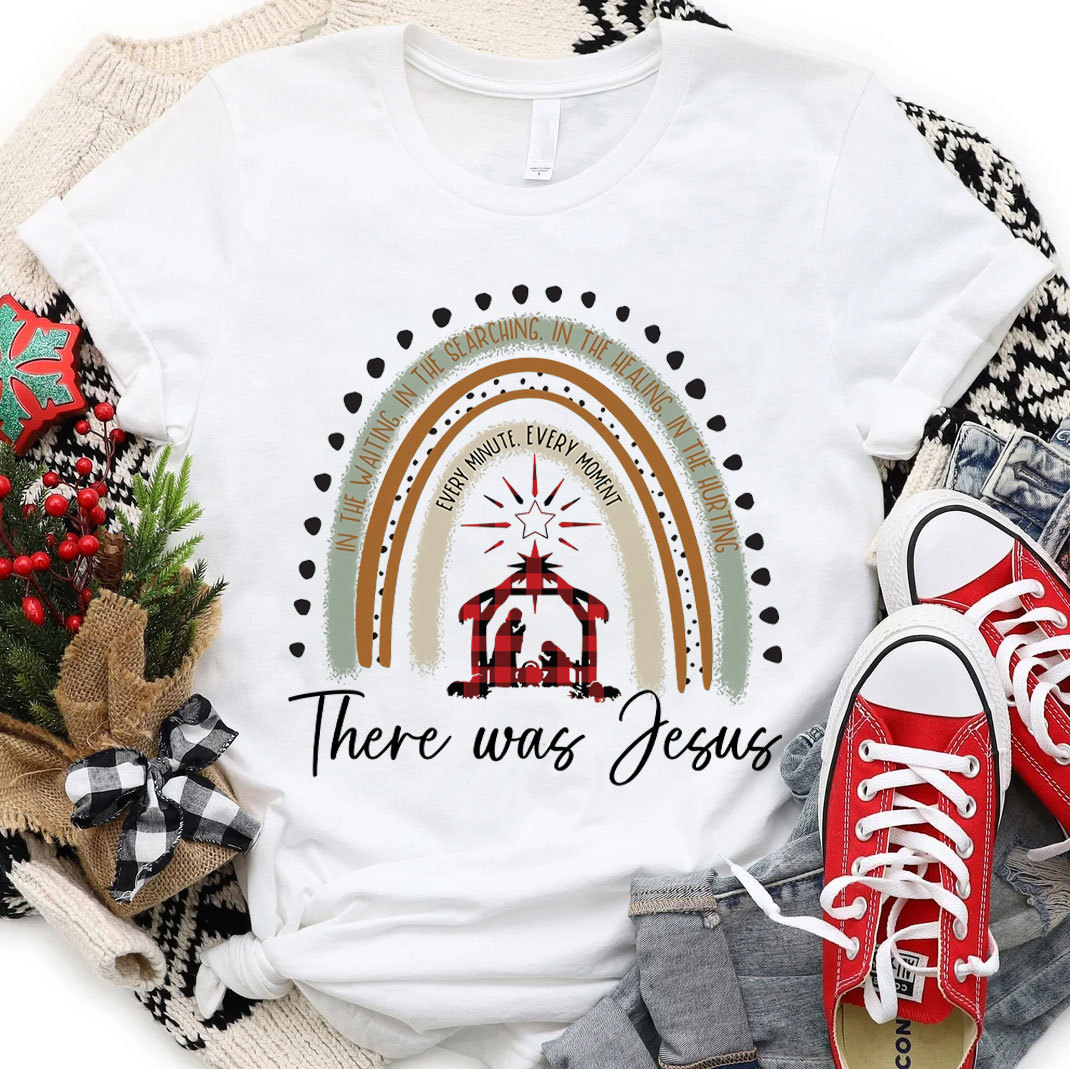 There Was Jesus Christian Christmas T-Shirt
