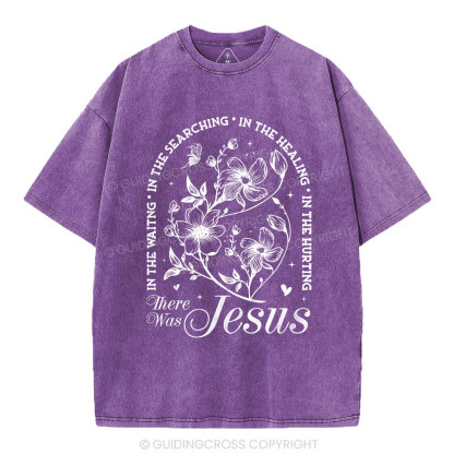 There Was Jesus  Christian Washed T-Shirt