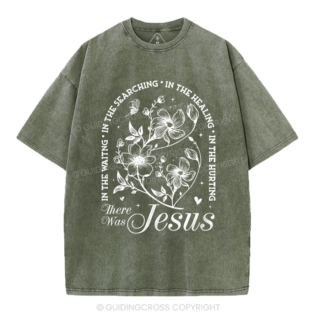 There Was Jesus  Christian Washed T-Shirt