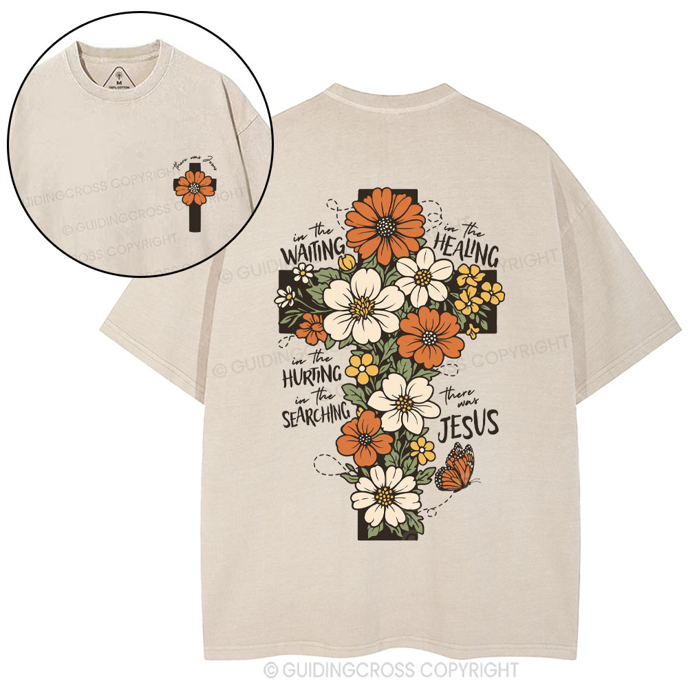 There Was Jesus Christian Washed T-Shirt