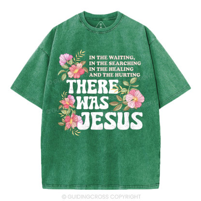 There Was Jesus Christian Washed T-Shirt