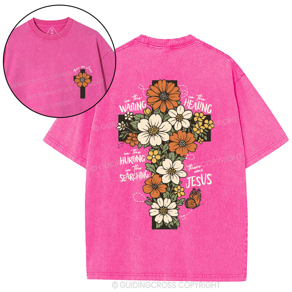 There Was Jesus Christian Washed T-Shirt