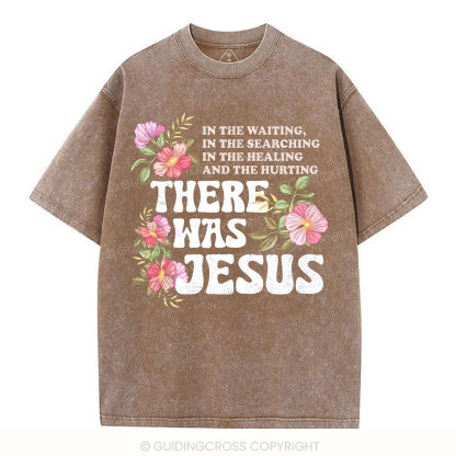 There Was Jesus Christian Washed T-Shirt