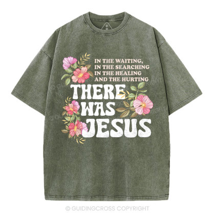 There Was Jesus Christian Washed T-Shirt
