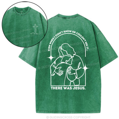 There Was Jesus Christian Washed T-Shirt