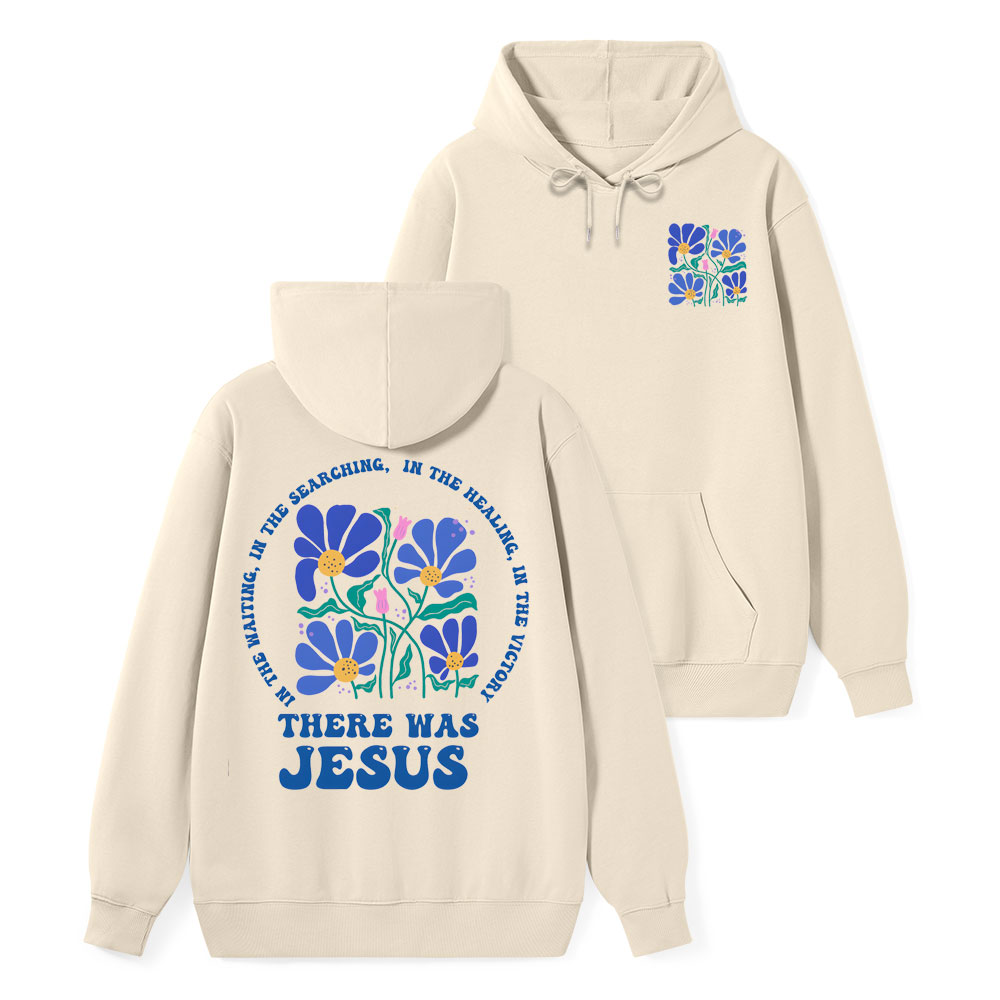There Was Jesus Class Christian Hoodie