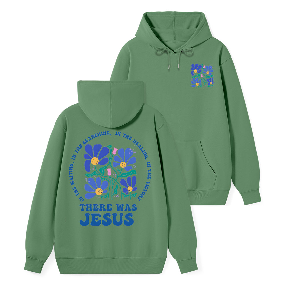 There Was Jesus Class Christian Hoodie