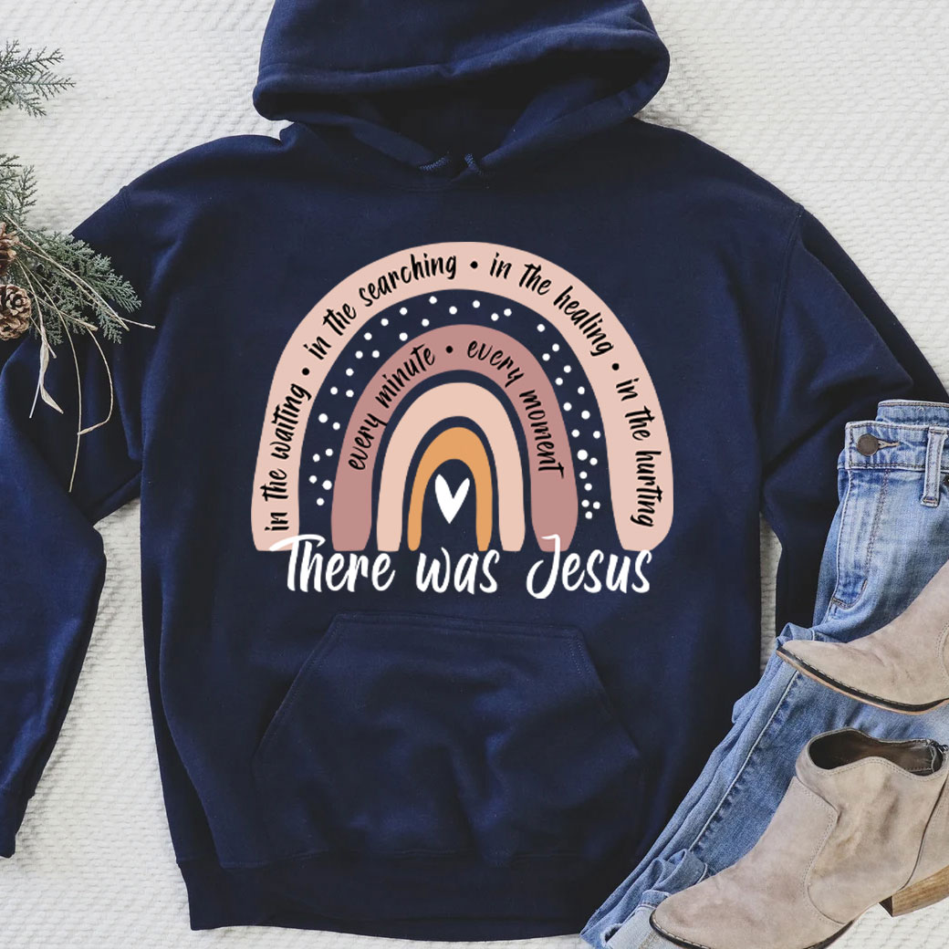 There Was Jesus Rainbow Christian Hoodie