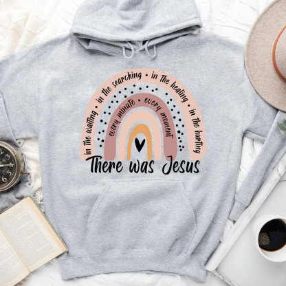 There Was Jesus Rainbow Christian Hoodie