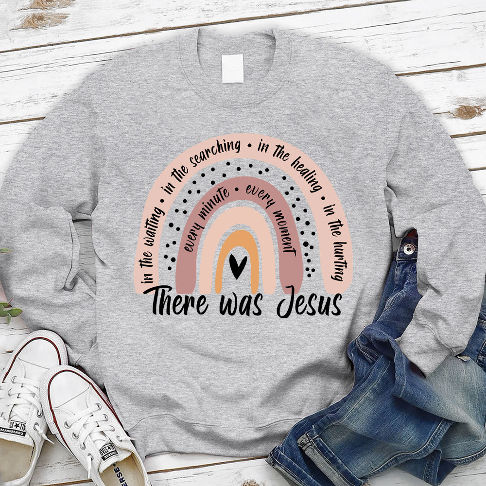There Was Jesus Rainbow Christian Sweatshirt Sale - GuidingCross