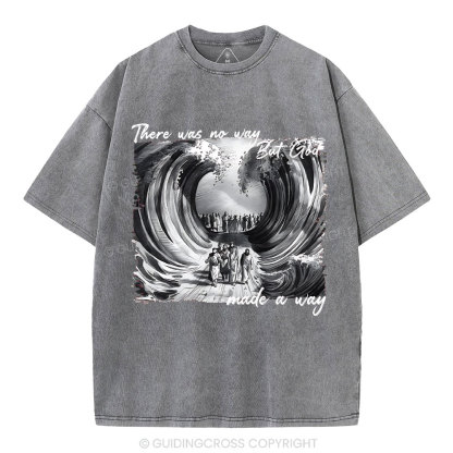 There Was No Way But God Christian Washed T-Shirt
