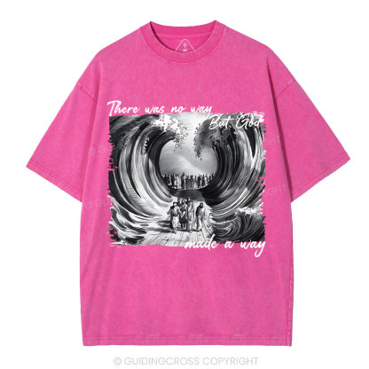 There Was No Way But God Christian Washed T-Shirt