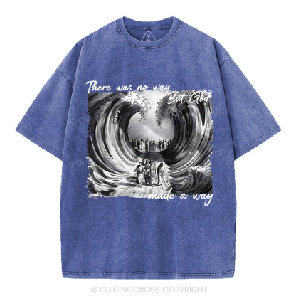 There Was No Way But God Christian Washed T-Shirt