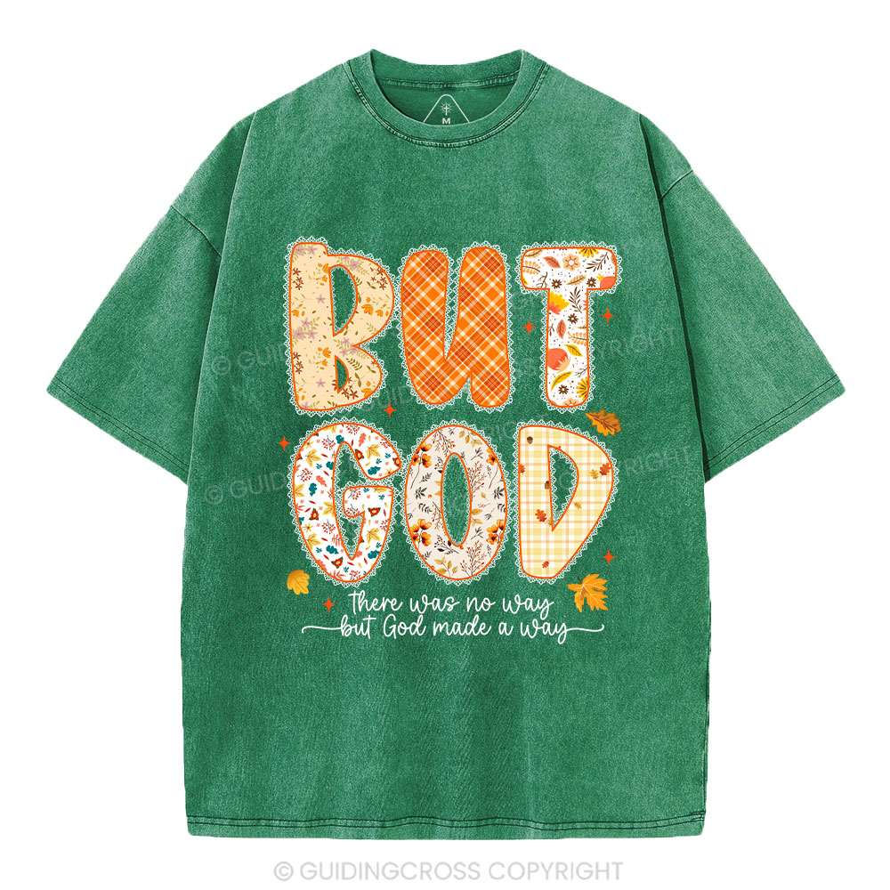 There Was No Way But  God Made A Way Christian Washed T-Shirt