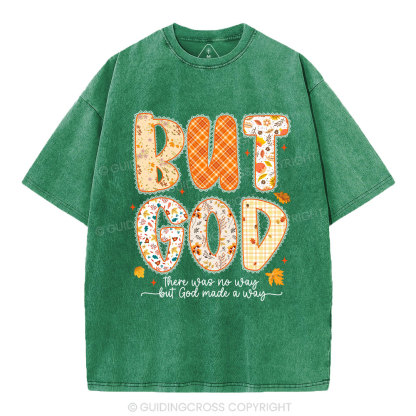 There Was No Way But  God Made A Way Christian Washed T-Shirt