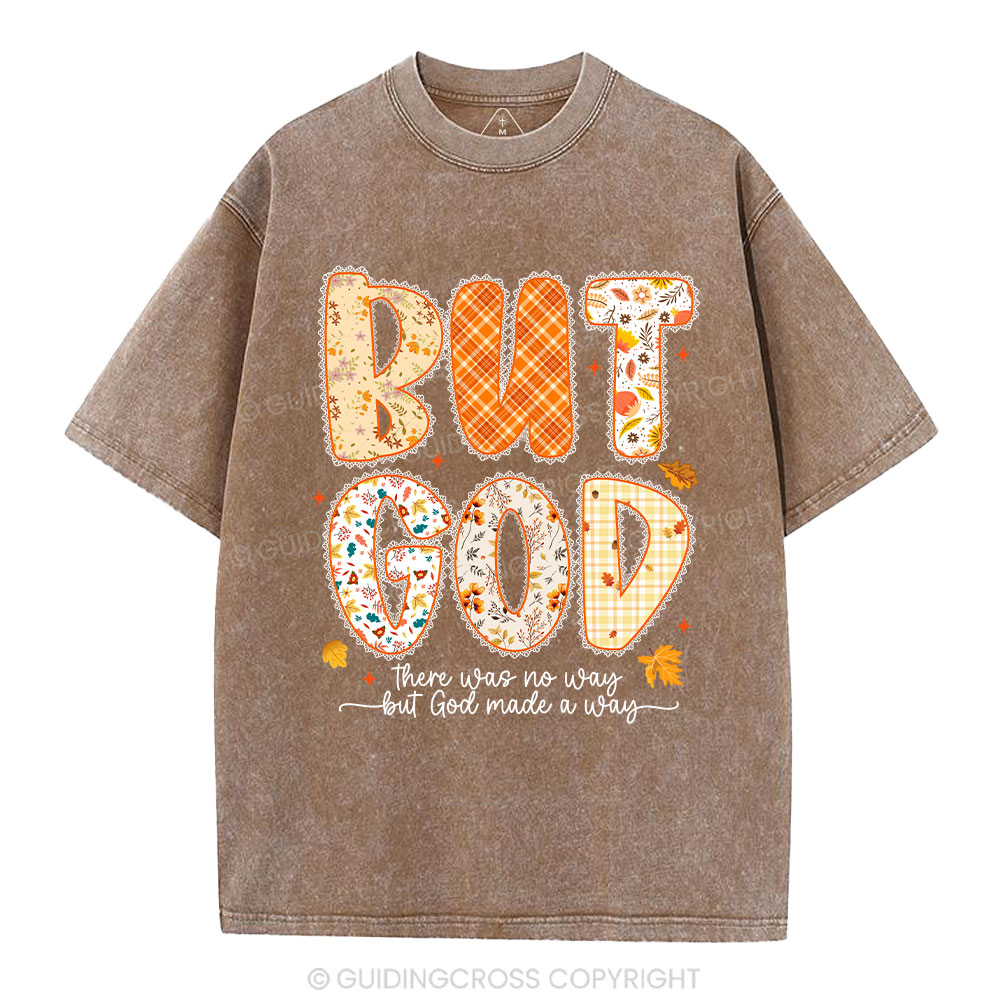 There Was No Way But  God Made A Way Christian Washed T-Shirt