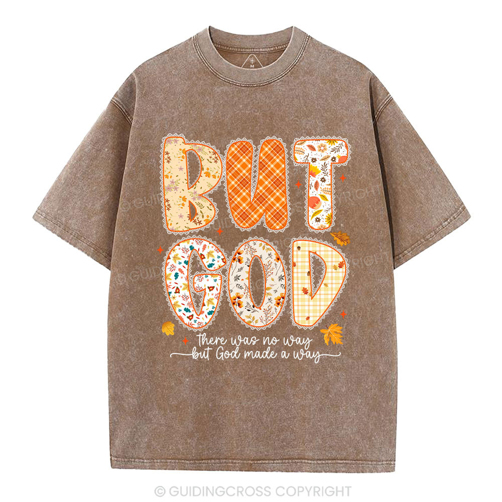 There Was No Way But  God Made A Way Christian Washed T-Shirt