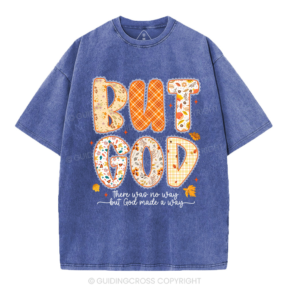There Was No Way But  God Made A Way Christian Washed T-Shirt