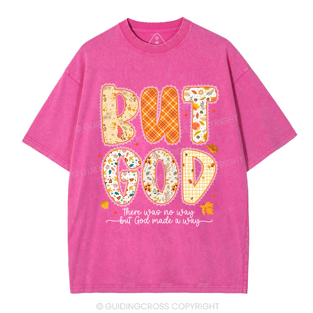 There Was No Way But  God Made A Way Christian Washed T-Shirt