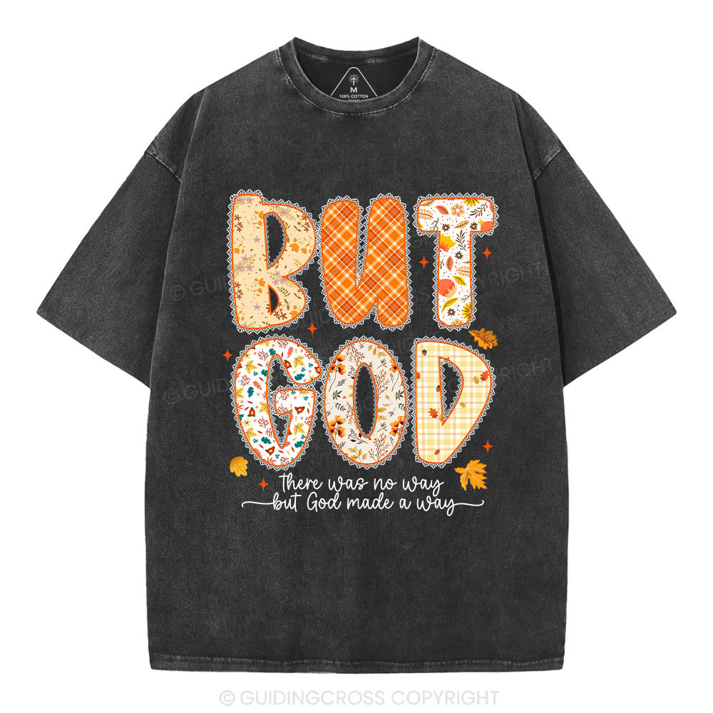 There Was No Way But  God Made A Way Christian Washed T-Shirt