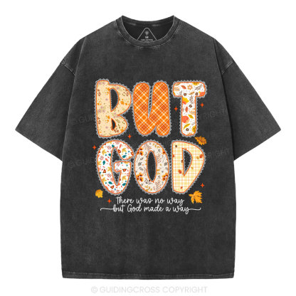 There Was No Way But  God Made A Way Christian Washed T-Shirt