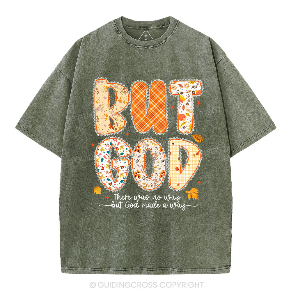 There Was No Way But  God Made A Way Christian Washed T-Shirt