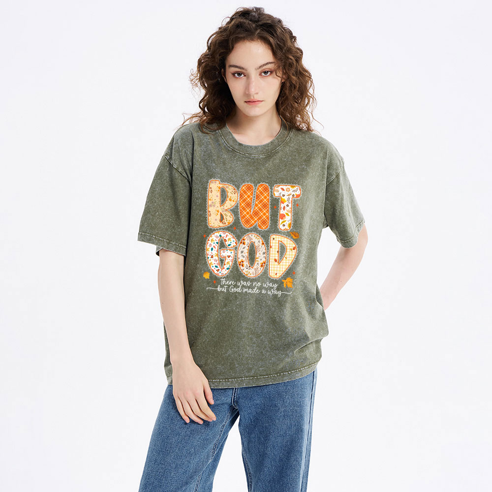 There Was No Way But  God Made A Way Christian Washed T-Shirt