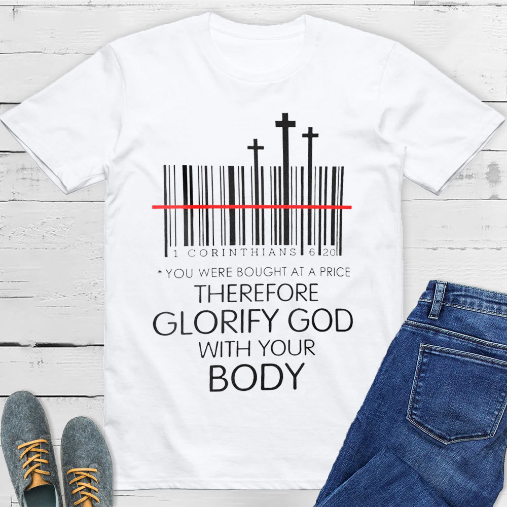 Therefore Glorify God With Your Body Christian T-Shirt
