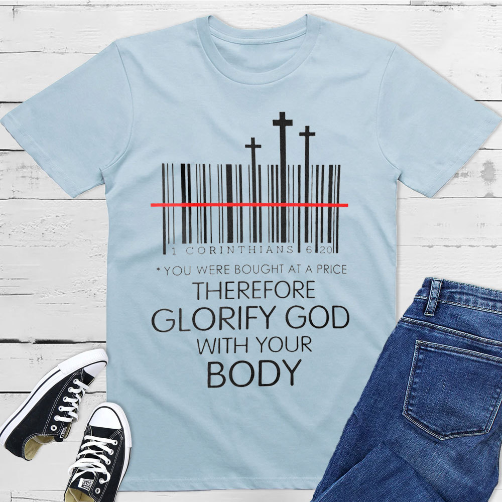 Therefore Glorify God With Your Body Christian T-Shirt