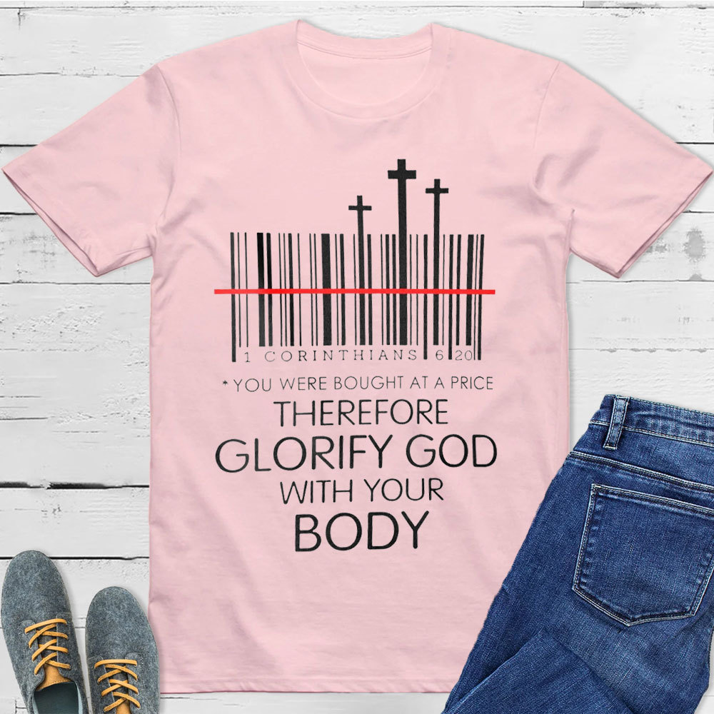 Therefore Glorify God With Your Body Christian T-Shirt