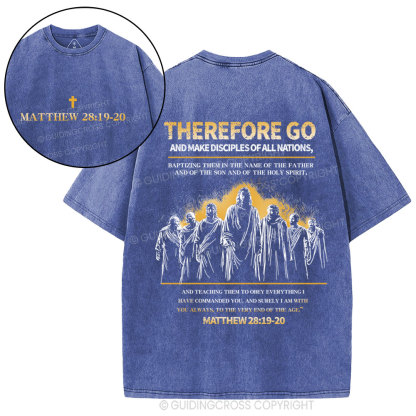 Therefore Go And Make Disciples Of All Nations Christian Washed T-Shirt