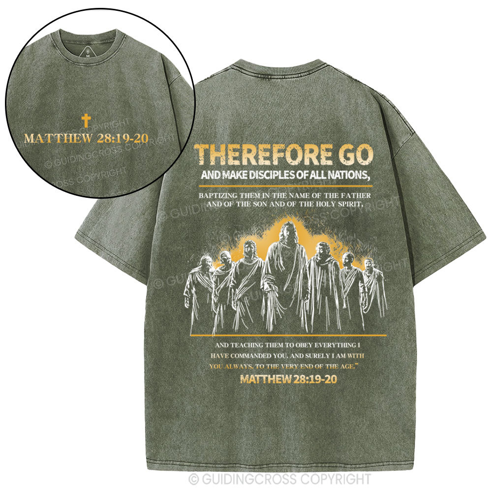 Therefore Go And Make Disciples Of All Nations Christian Washed T-Shirt