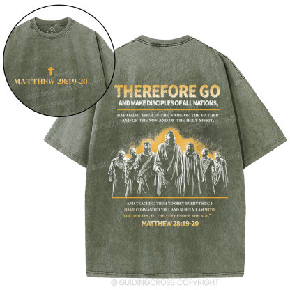 Therefore Go And Make Disciples Of All Nations Christian Washed T-Shirt