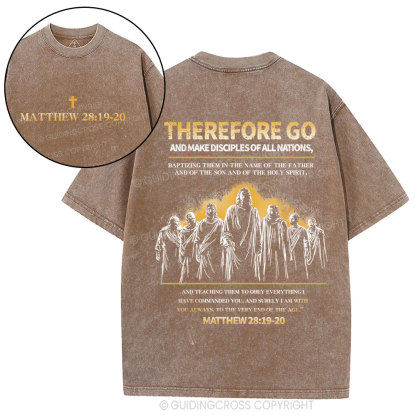Therefore Go And Make Disciples Of All Nations Christian Washed T-Shirt
