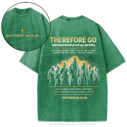 Therefore Go And Make Disciples Of All Nations Christian Washed T-Shirt