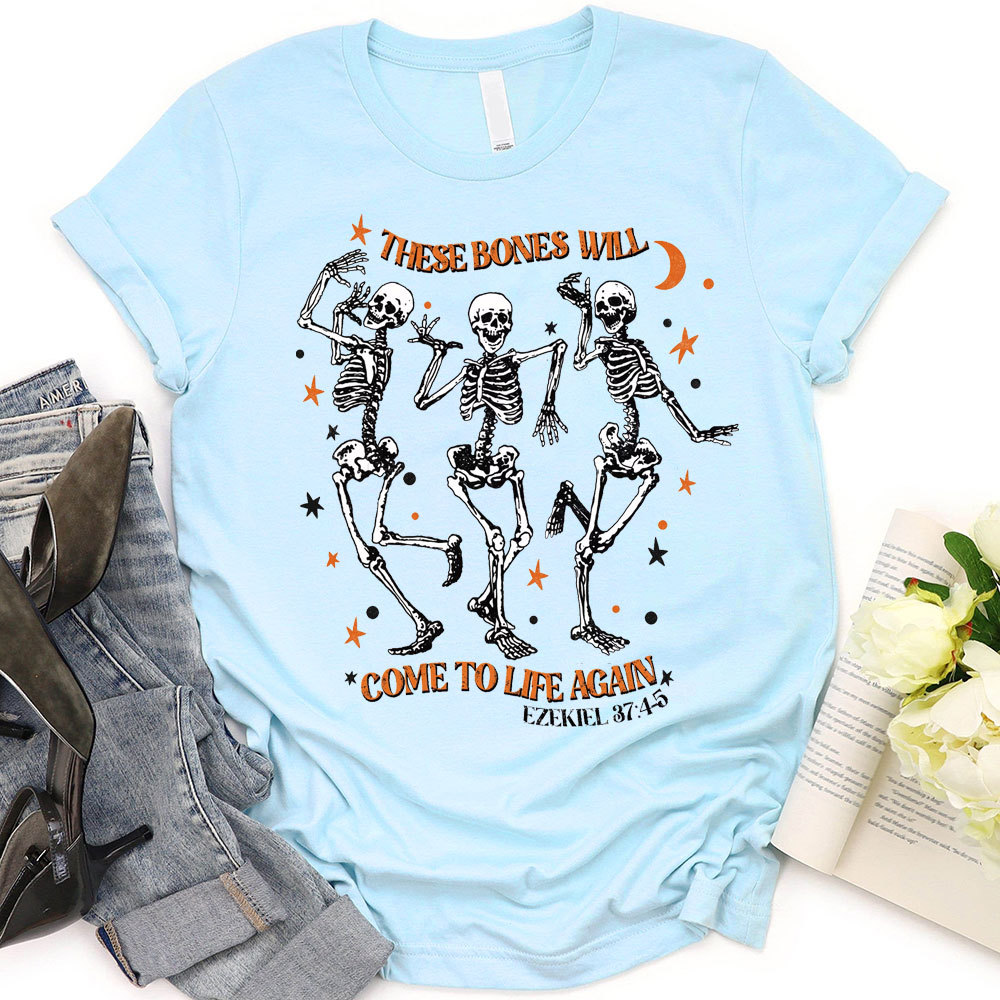 These Bones Will Come To Life Again Christian T-Shirt
