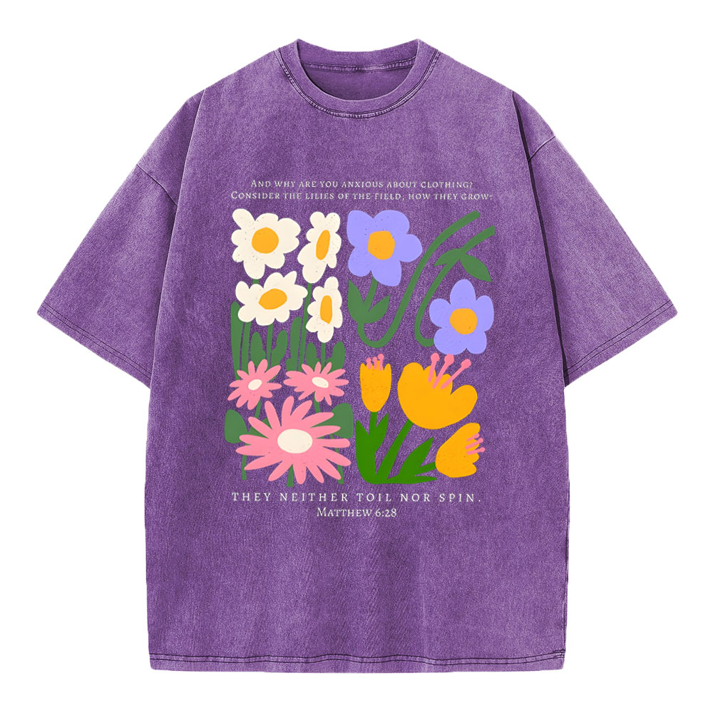 They Neither Toil Nor Spin Christian Washed T-Shirt