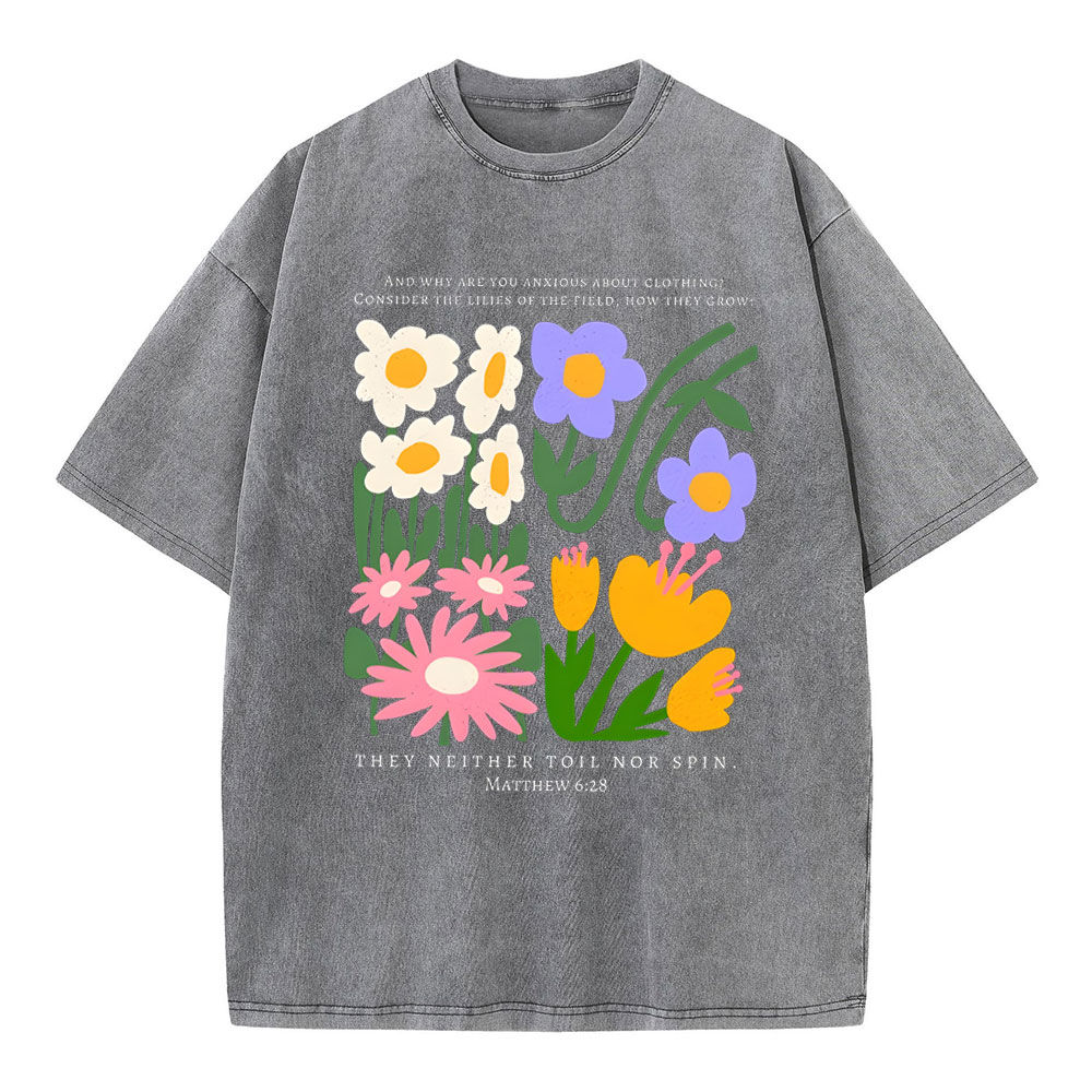 They Neither Toil Nor Spin Christian Washed T-Shirt