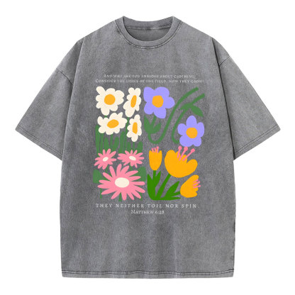 They Neither Toil Nor Spin Christian Washed T-Shirt