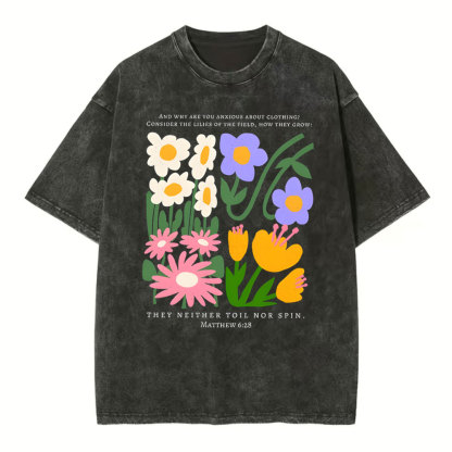 They Neither Toil Nor Spin Christian Washed T-Shirt