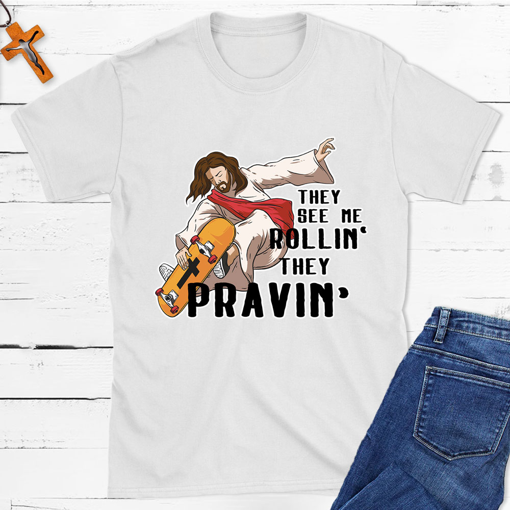 They See Me Rolling Christian T-Shirt