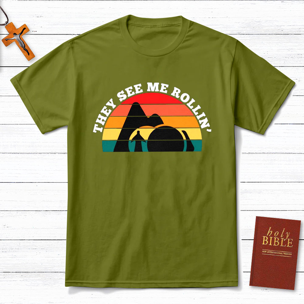 They See Me Rollin Christian T-Shirt