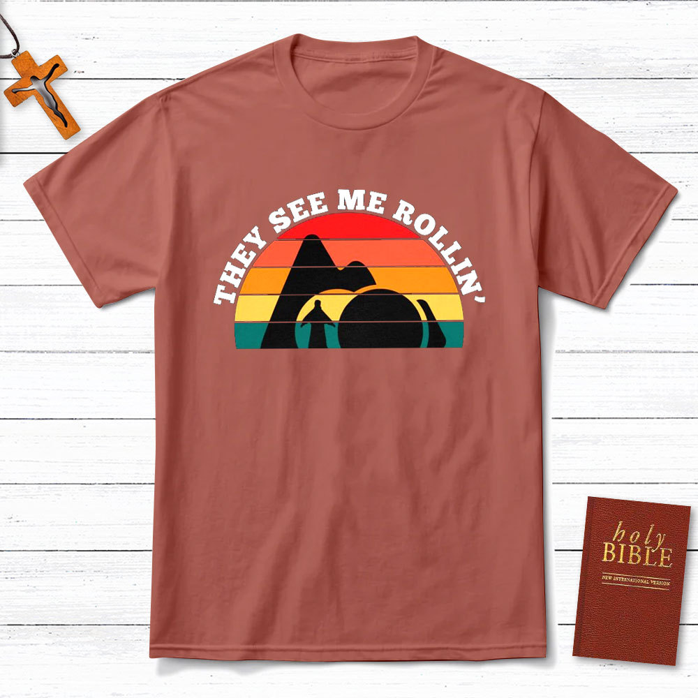 They See Me Rollin Christian T-Shirt