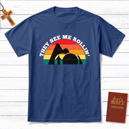 They See Me Rollin Christian T-Shirt