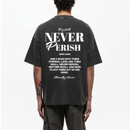 They Shall Never Perish Christian Washed T-Shirt