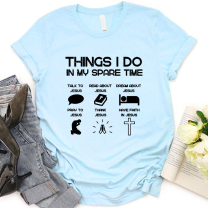 Things I Do In My Spare Time Christian T-Shirt