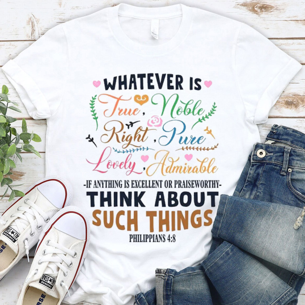 Think About Such Things Christian T-Shirt