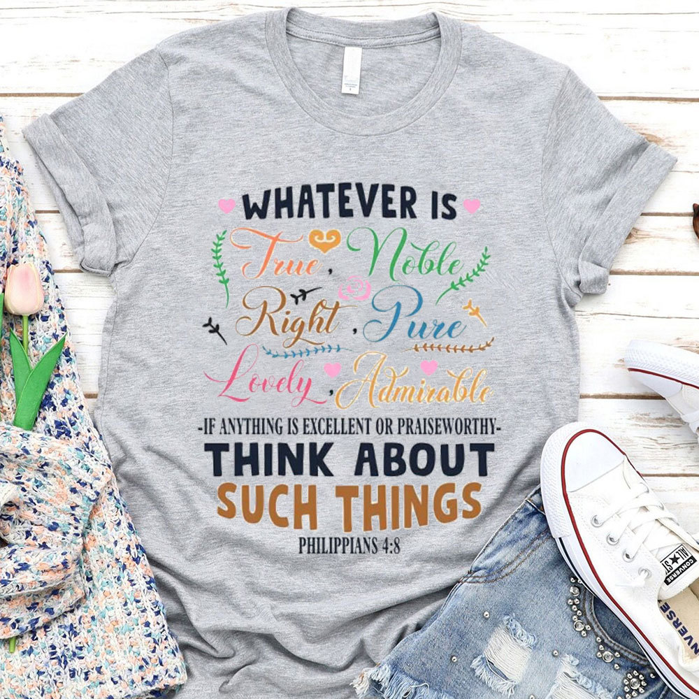 Think About Such Things Christian T-Shirt