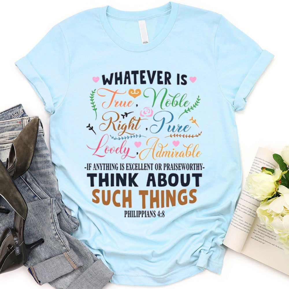 Think About Such Things Christian T-Shirt